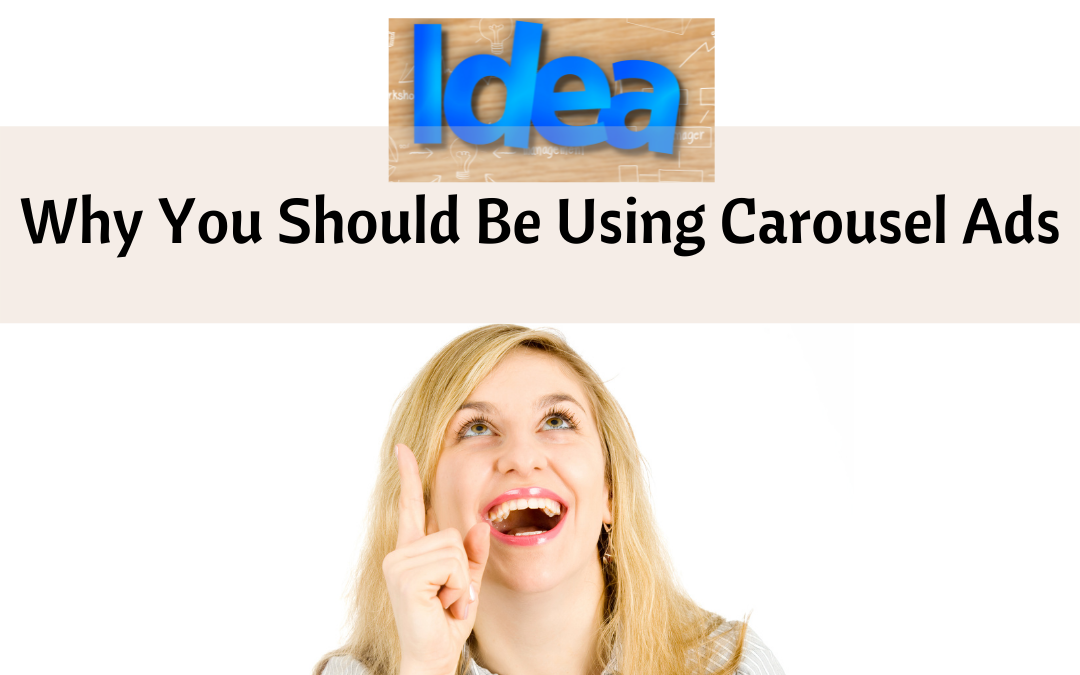 Why You Are Missing Out If You Are Not Using Carousel  Ads For Your Business