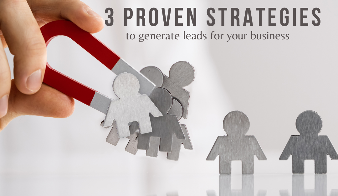 Struggeling to get leads for your business? Here are 3 easy to implement tips.